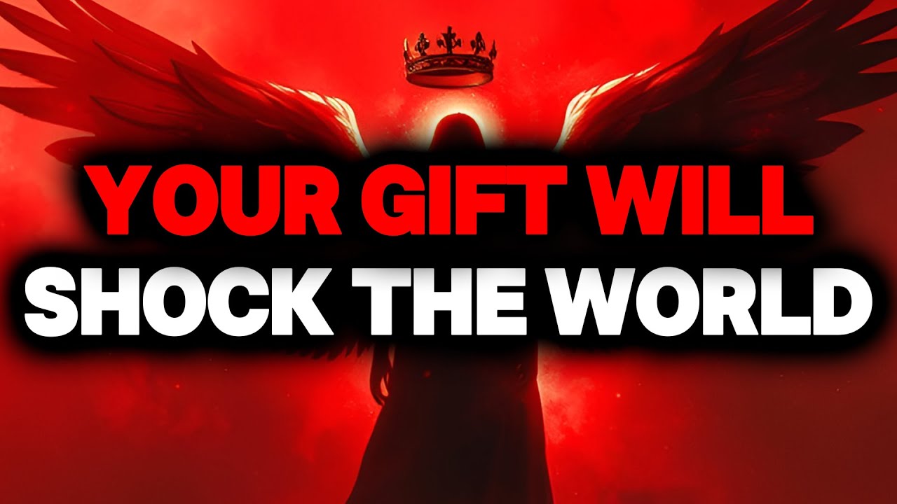 CHOSEN ONE, YOUR GIFT WILL SHOCK THE WORLD – LISTEN🌟