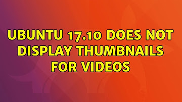 Ubuntu: Ubuntu 17.10 does not display thumbnails for videos