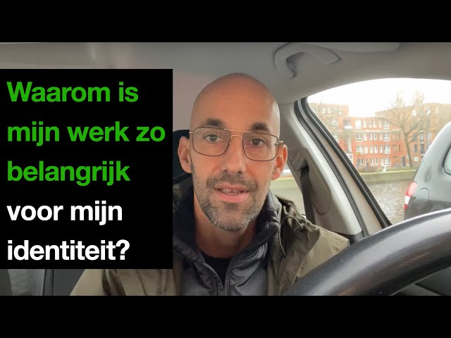 Waarom is mijn werk zo belangrijk voor mijn identiteit?