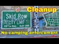 Skid Row major Clean up but no camping enforcement in Downtown Los Angeles