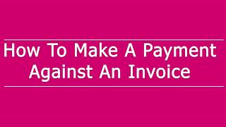 How to make a payment against an invoice