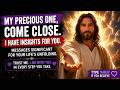 MY PRECIOUS ONE COME CLOSE | God message today | Gods Message Now | God's Message | Gods help | EP4