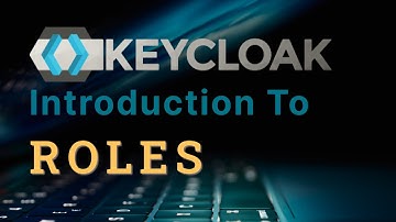 Roles in Keycloak | Realm, Client, & Composite Roles Explained