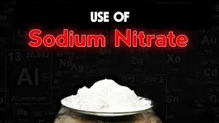 Use of Sodium Nitrate/सोडियम नाइट्रेट का उपयोग कहा होता हैं 