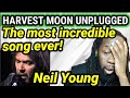 This is incredible! NEIL YOUNG HARVEST MOON UNPLUGGED REACTION - First time hearing