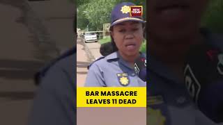 South Africa Bar Mass Shooting Leaves 11 Dead, Including 3 Children | Tragedy Update