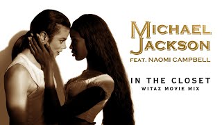 Michael Jackson Feat.naomi Campbell - In The Closet (Witaz Movie Mix)