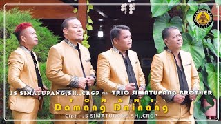 TRIO SIMATUPANG BROTHER'S feat JS.SIMATUPANG.SH.CRGP - TONANI DAMANG DAINANG