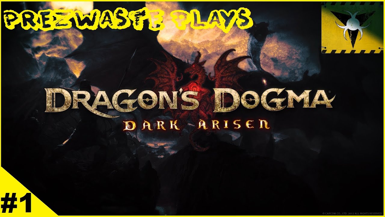 PrezWaste plays: Dragon's Dogma: Dark Arisen - Part 1