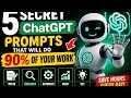 5 Secret ChatGPT Prompts That Will Do 90% of Your Work #ChatGPT #AI #OpenAI #AITools