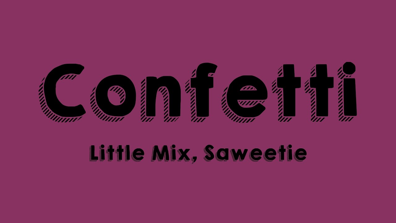 Confetti - Little Mix, Saweetie [Lyrics Video] 🌿 - YouTube