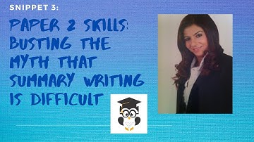 O Level English Paper 2 Skills: Summary Writing -- Busting the Myth that it is Difficult