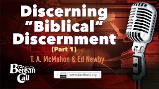 Discerning Biblical Discernment with Ed Newby (Part 1)