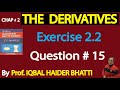 Ch# 2| Derivatives | Exercise 2.2 Q15| Calculus by SM Yusuf Lec 23| in Hindi