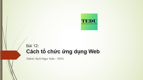 Bài 12: Cách tổ chức project web và viết Web API