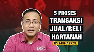 5 Proses dalam transaksi Jual/Beli Hartanah di Malaysia