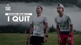 I QUIT  CHASING DREAMS EP. 03