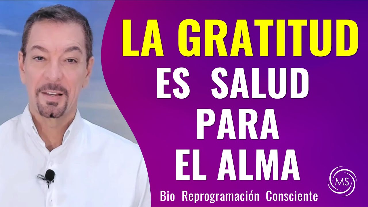 LA GRATITUD ES SALUD PARA EL ALMA Meditación 54 Bio Reprogramación ...