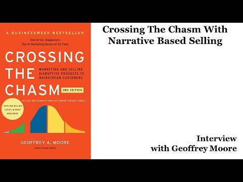 Geoffrey Moore On How To Cross The Chasm With Narrative Based Selling ...