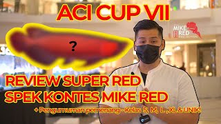 REVIEW AWANA CONTEST PRIBADI MIKE RED!!   ARWANA SUPER RED PEMENANG2 ACI CUP VII!!