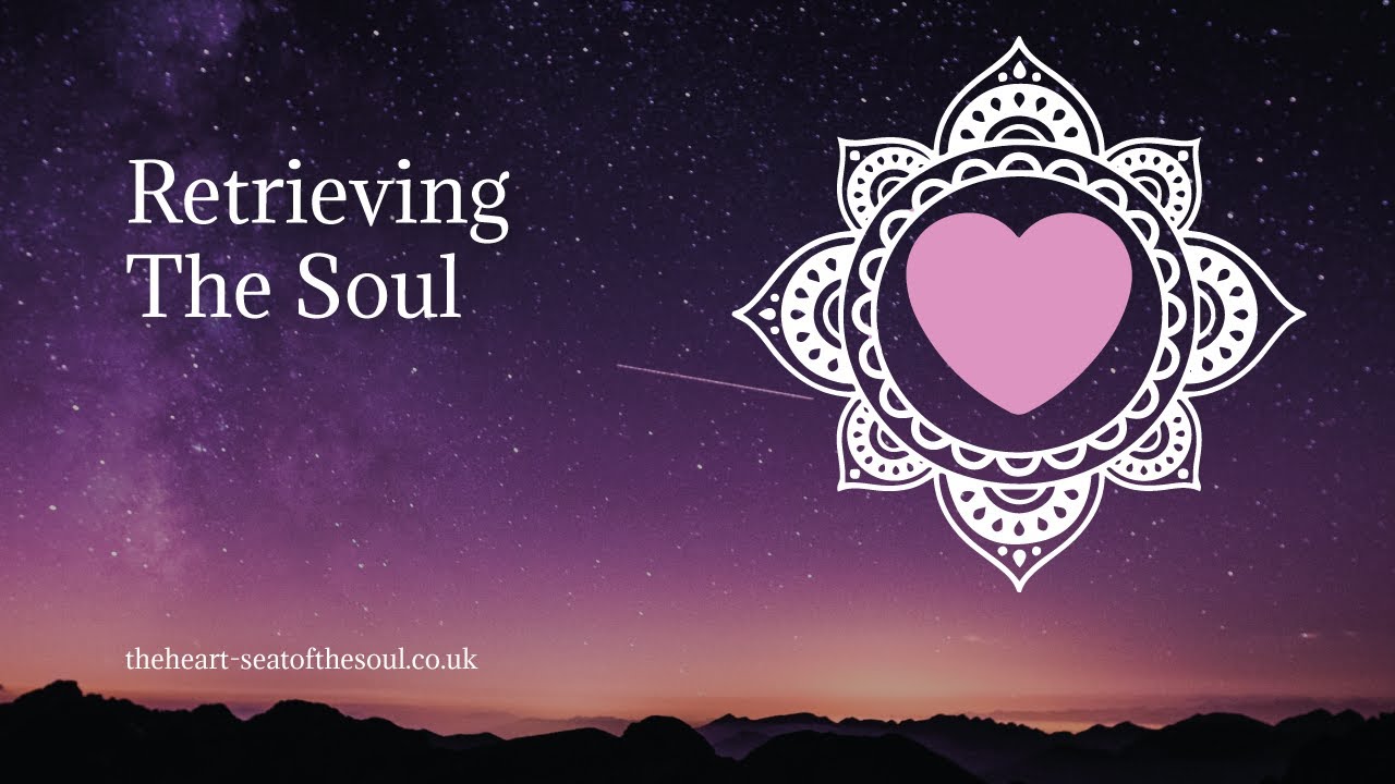 Retrieving Soul Retrieving the Soul - YouTube