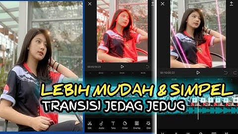 Cara Edit Transisi JEDAG JEDUG di Apk Capcut Lebih Mudah Ternyata||Dj Ladadidadida