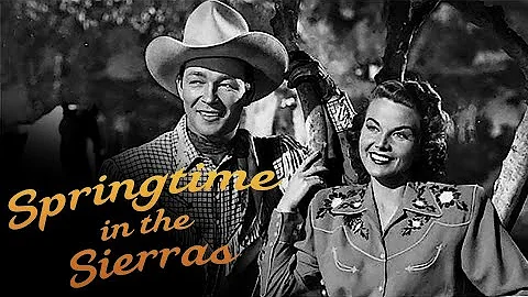Springtime In The Sierras (1947) | Full Movie | Roy Rogers | Trigger | Jane Frazee | Andy Devine