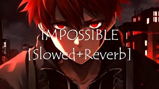 James Arthur - Impossible (Slowed+Reverb)