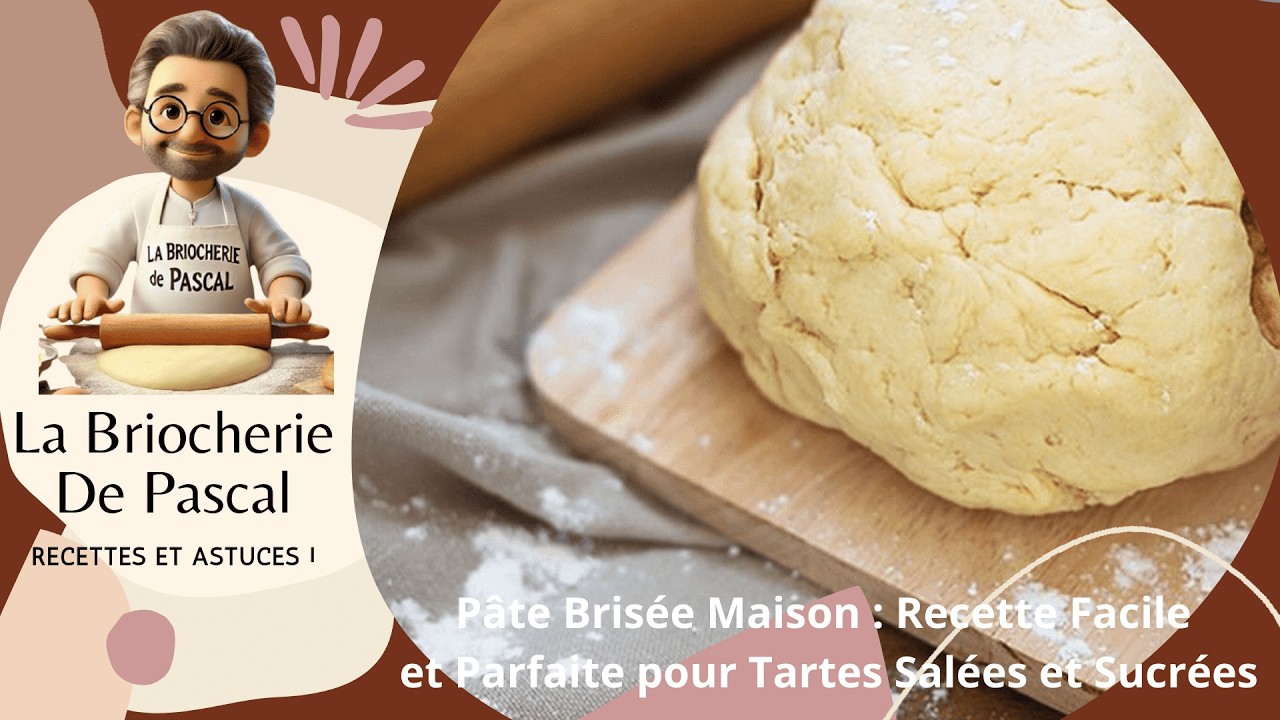 Pâte Brisée Maison : Recette Facile, inratable et Parfaite pour Tartes Salées et Sucrées
