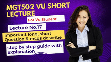 mgt502 short lecture no 17|Organizational Behavior MGT502|Midterm Review & Exam Tips VU@vustudy4121