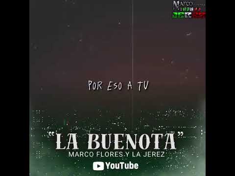 LA BUENOTA-Marco Flores Y La Jerez - LA BUENOTA-Marco Flores Y La Jerez