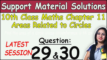 Class 10 Math Chapter 11 Areas related to circles Question 29 & 30 | DOE Support Material Solutions