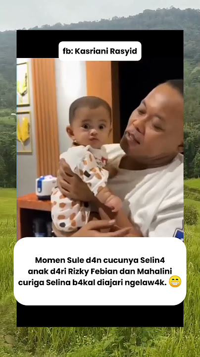 Momen Sule bersama cucunya Selina. #beritaartis