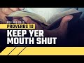 Keep Your Mouth Shut (Proverbs 10)