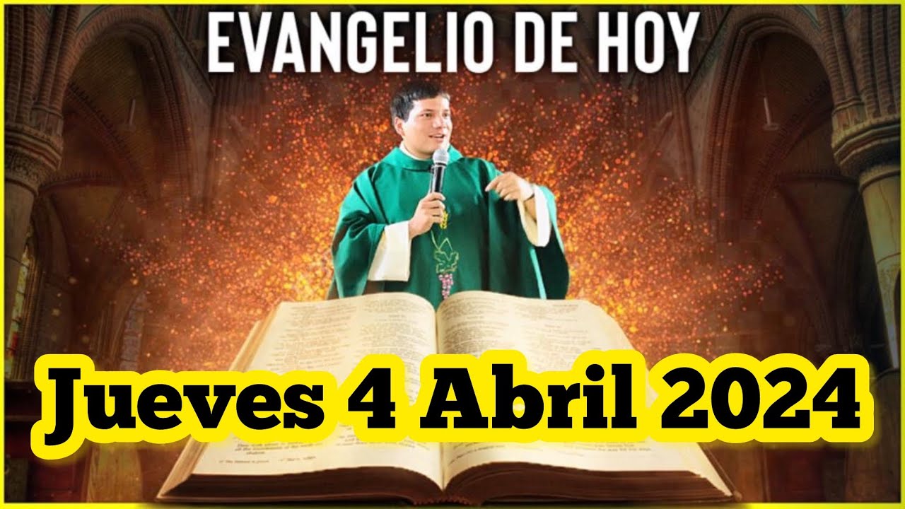 EVANGELIO DE HOY Jueves 4 Abril 2024 con el Padre Marcos Galvis - YouTube