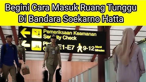CARA CHECK IN & MASUK RUANG TUNGGU DI TERMINAL 1A BANDARA SOEKARNO HATTA