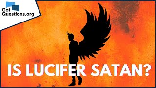 Is Lucifer Satan? Gotquestions