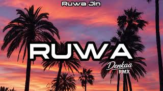 Ruwa Jin  Ruwa  House  Denkaa Remix