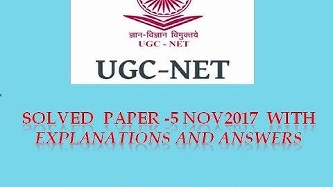 UGC NET PAPER- 3  NOVEMBER 5th 2017  (Questions 1-26) SOLVED PAPER WITH EXPLANATIONS part 1
