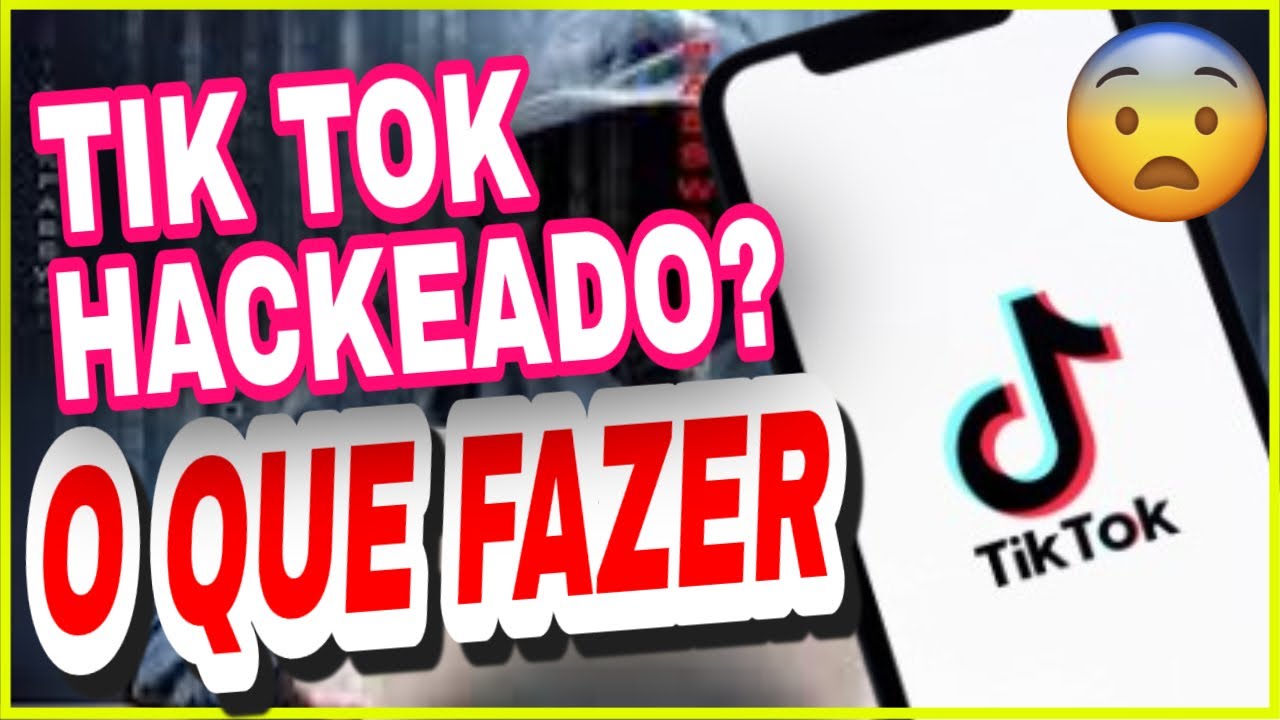 O que fazer se você acha que o seu TikTok foi invadido