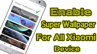 Enable Official Miui 12.5 ENHANCED Super Wallpaper in Any XIAOMI Device screenshot 2