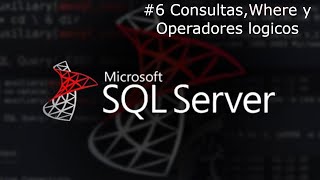 Curso Sql Server|#6 Select, Where y Operadores Logicos