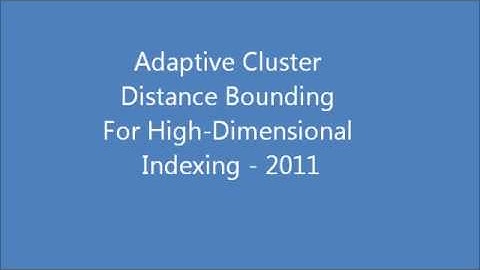 Adaptive Cluster Distance Bounding For High-Dimensional Indexing - 2011