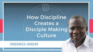 Discipline is Essential in Creating a Culture of Disciple Making