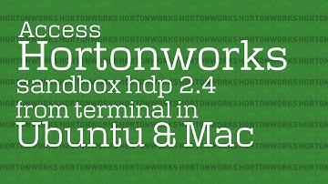 Lec 2 How to access Hortonworks sandbox hdp 2 4 from terminal in Ubuntu & Mac