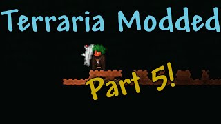 [The 60  Modpack] TERRARIA PLAYTHROUGH - Part 5
