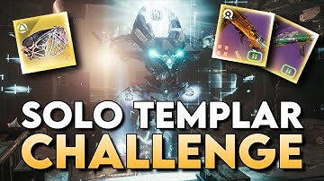 Solo Templar Challenge on Prismatic Warlock