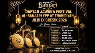 🏆 FULL  ALBUM JAWARA FESTIVAL AL-BANJARI YPP AT THAHIRIYAH JILID IX GRESIK 2026 Se Jawa Timur