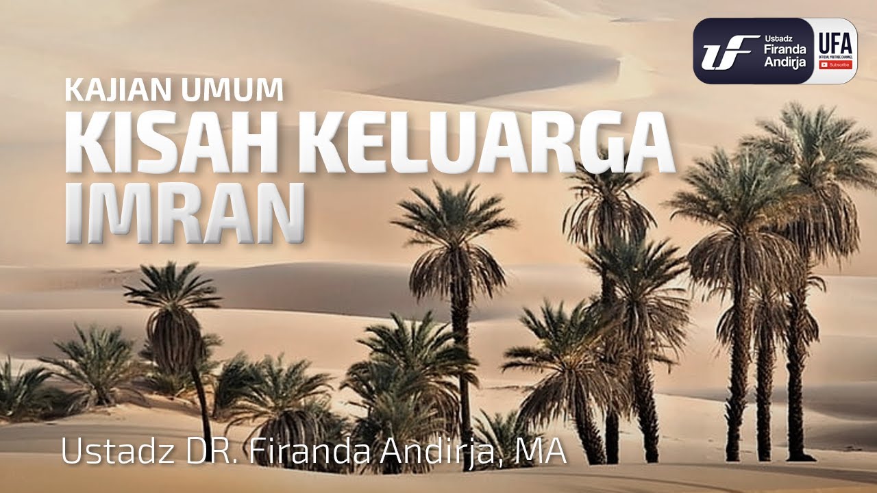 Kisah Keluarga Imran - Ustadz Dr. Firanda Andirja M.A.