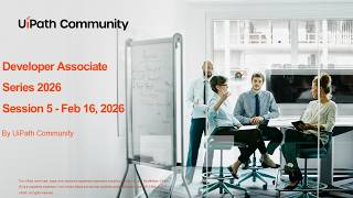 UiPath Automation Developer Associate Training Series 2026 - Session 5